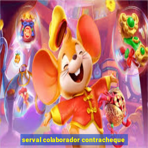 serval colaborador contracheque